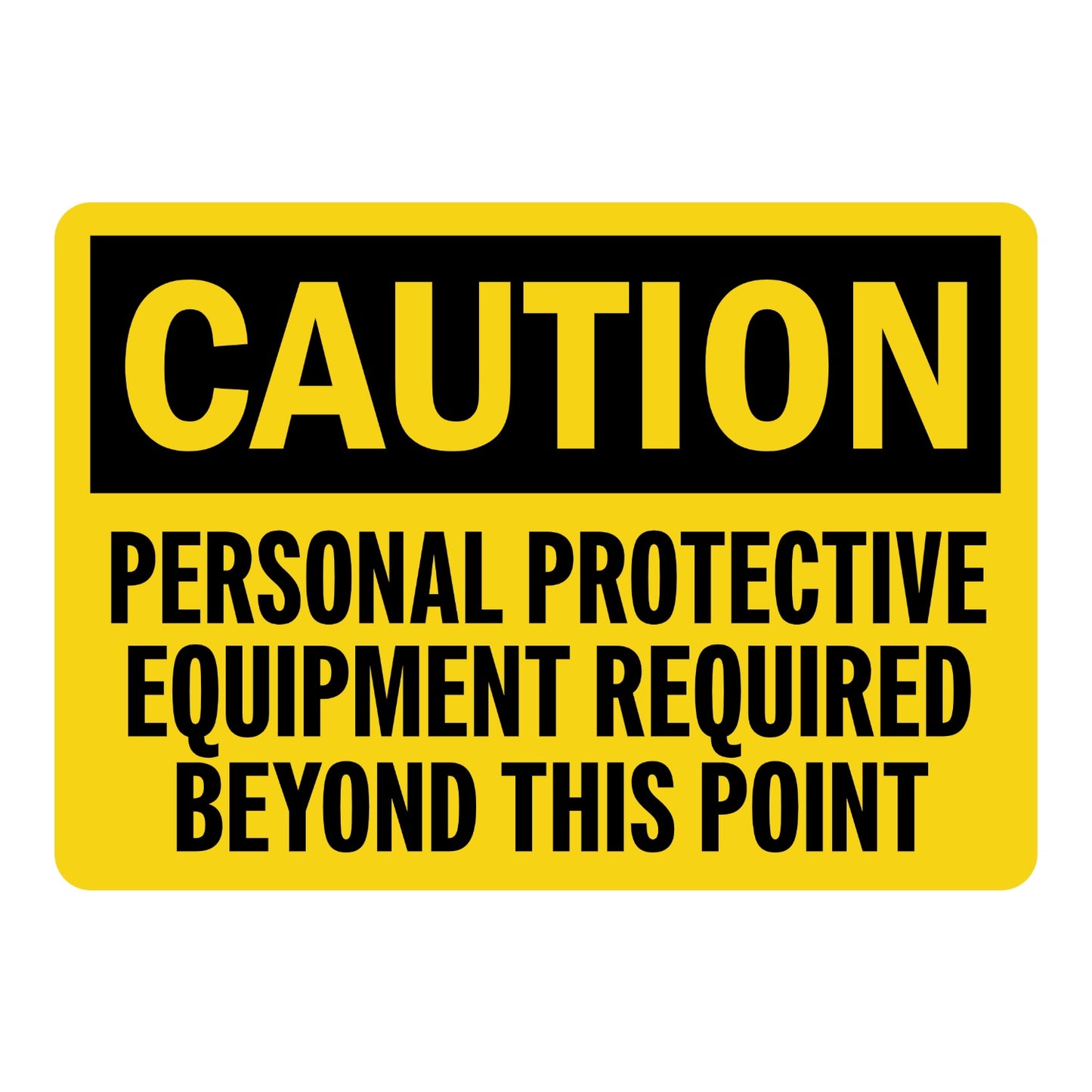 OSHA Caution Personal Protective Equipment Required Beyond This Point Sign Sticker with yellow background, black header, and bold black text for PPE checkpoint areas.