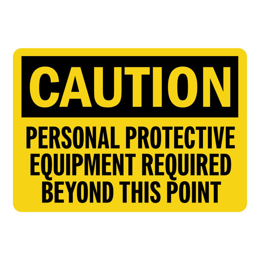 OSHA Caution PPE: Personal Protective Equipment Required Beyond This Point
