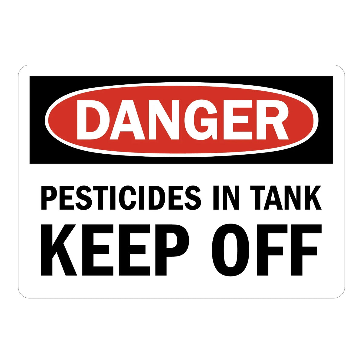 OSHA Danger: Pesticides In Tank Keep Off sign stickers, black header banner with red oval DANGER text, bold black PESTICIDES IN TANK KEEP OFF text on white background.