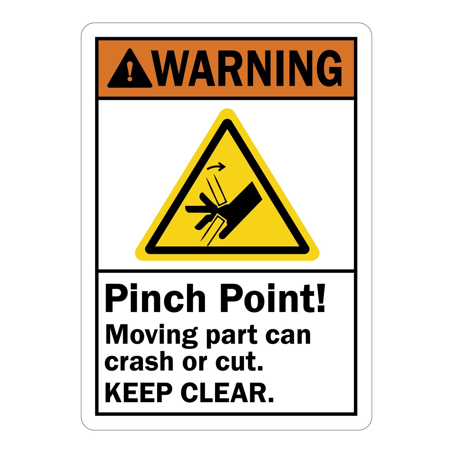 ANSI Warning: Pinch Point Moving Part Can Crash or Cut Keep Clear