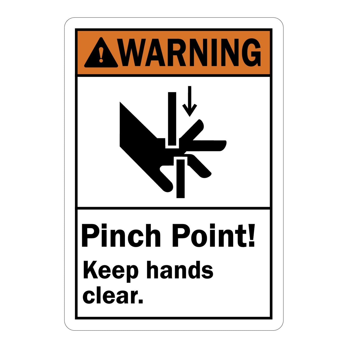 Pinch Point! Keep Hands Clear sign with orange Warning header and bold warning text