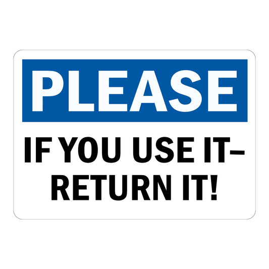 Please, If You UseIt - Return It!
