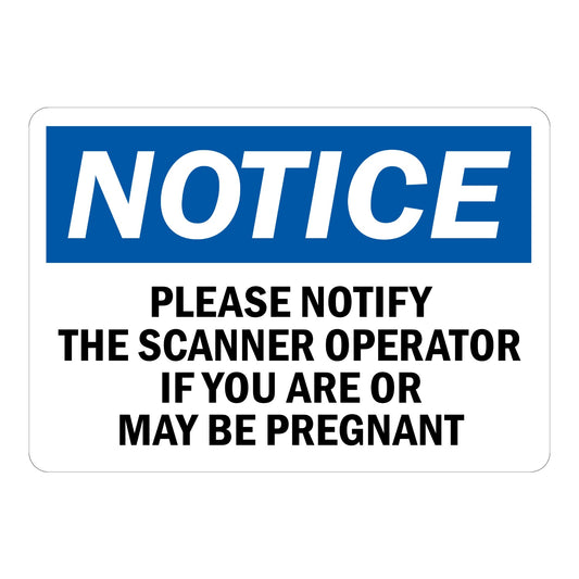 OSHA Notice: Please Notify Scanner Operator If You Are or May Be Pregnant