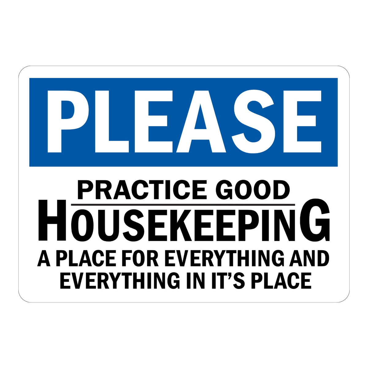 Please Practice Good Housekeeping - a Place for Everything and Everything in It's Place