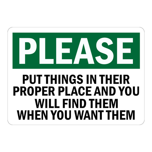 Please Put Things in Their Proper Place, and You Will Find Them When You Want Them