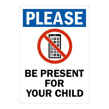 Please Be Present for Your Child No Cell Phones sign sticker with blue header and prohibition icon over a phone, a decal encouraging parents to put devices away
