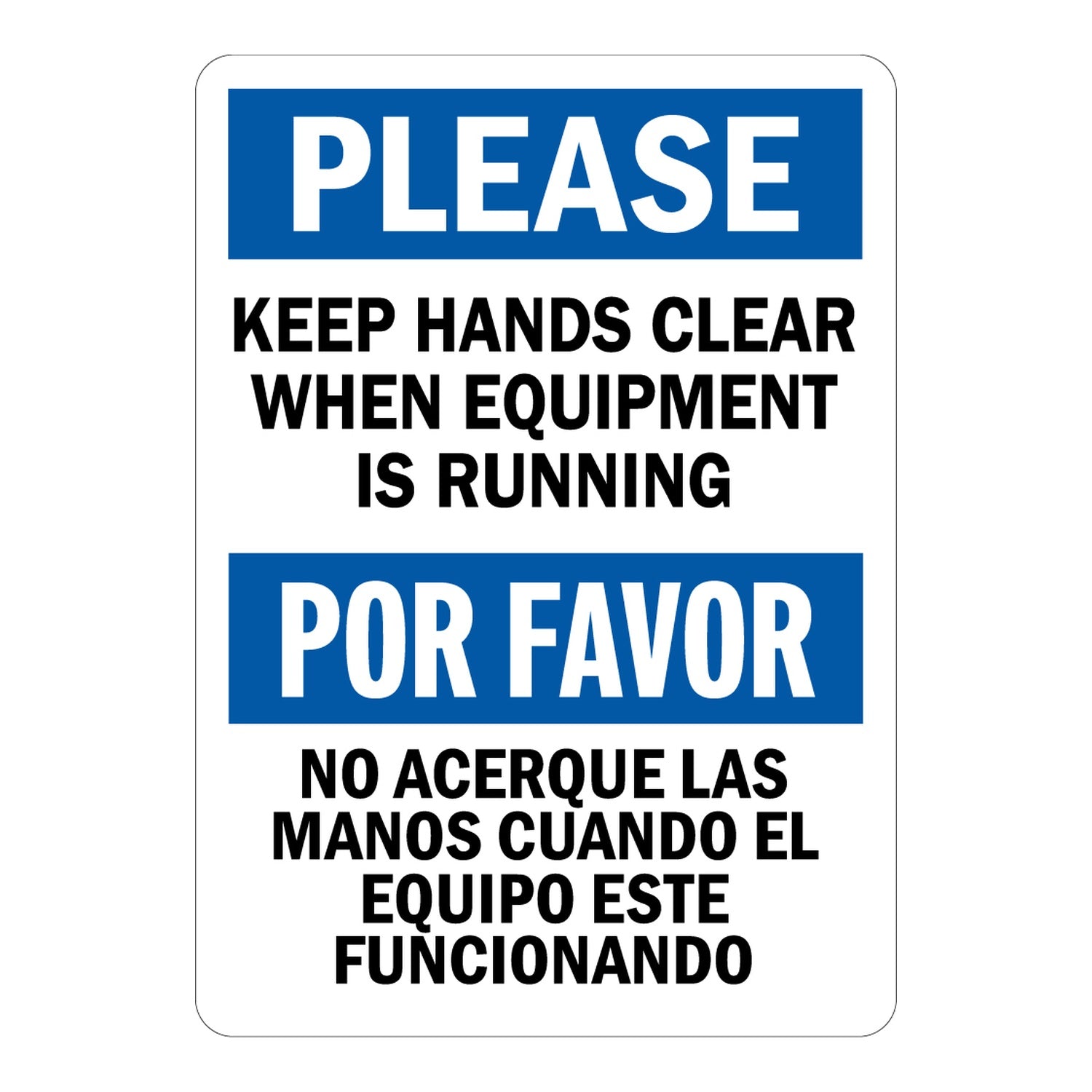 Bilingual OSHA Danger: Please Keep Hands Clear When Equipment Is Running