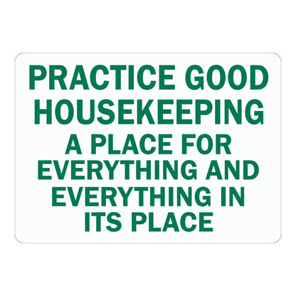 Practice Good Housekeeping A Place for Everything and Everything in Its Place sign sticker with bold green lettering, a workplace decal promoting organized spaces