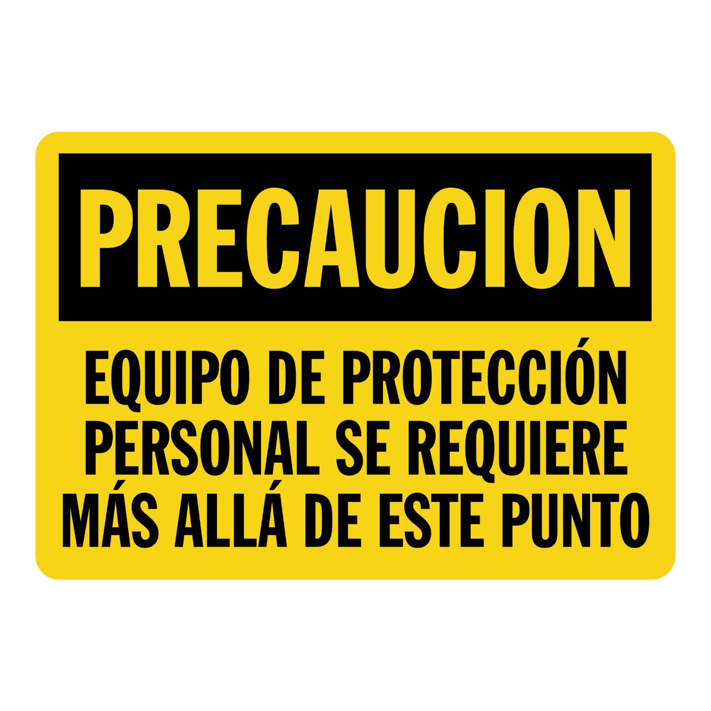 Spanish OSHA Caution Precaución Equipo De Protección Personal Se Requiere Más Allá De Este Punto Sign Sticker with yellow background, black header, and Spanish text.