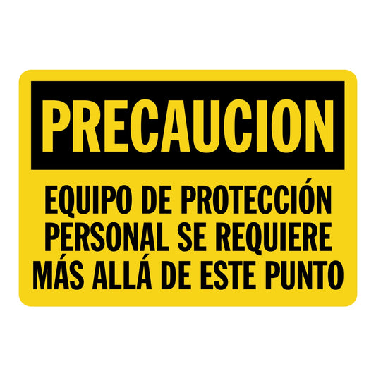 Spanish OSHA Caution: Precaución - Equipo de Protección Personal Se Requiere Más Allá De Este Punto