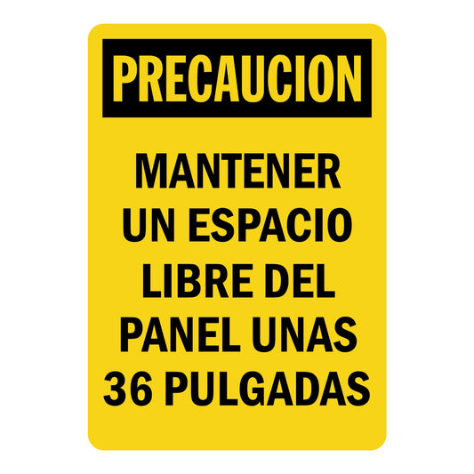 Spanish OSHA Caution: Precaucion - Mantener Un Espacio Libre Del Panel Unas 36 Pulgadas