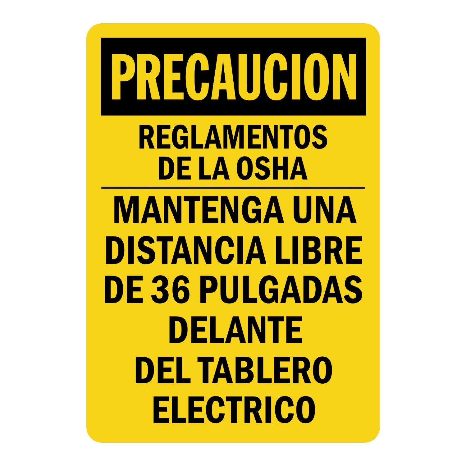 Spanish OSHA Caution: Precaucion - Reglamentos De La Osha, Mantenga Una Distancia Libre De 36 Pulgadas Delante Del Tablero Electrico