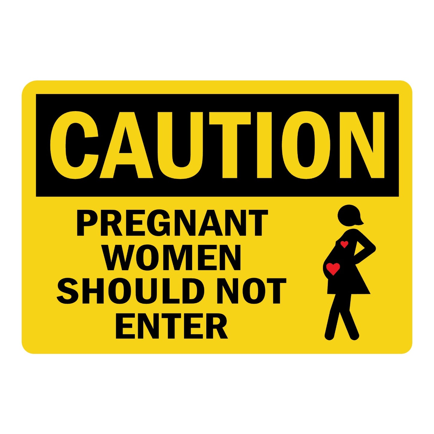 OSHA Caution: Pregnant Women Should Not Enter Sign Sticker with black header, yellow background, pregnant figure icon with red heart accents, bold black text