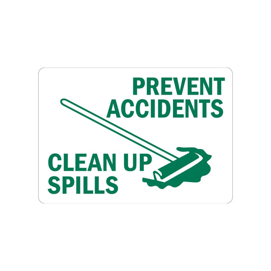 Housekeeping Sign: Prevent Accidents Clean Up Spills