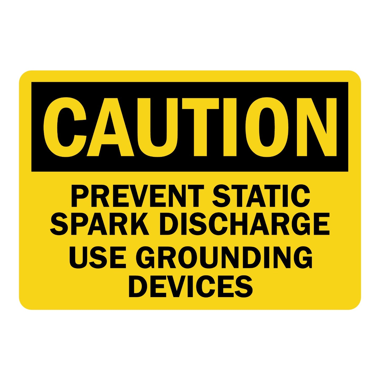 OSHA Caution: Prevent Static Spark Discharge Use Grounding Devices Sign Sticker with bold black header on yellow background and large black bold lettering below