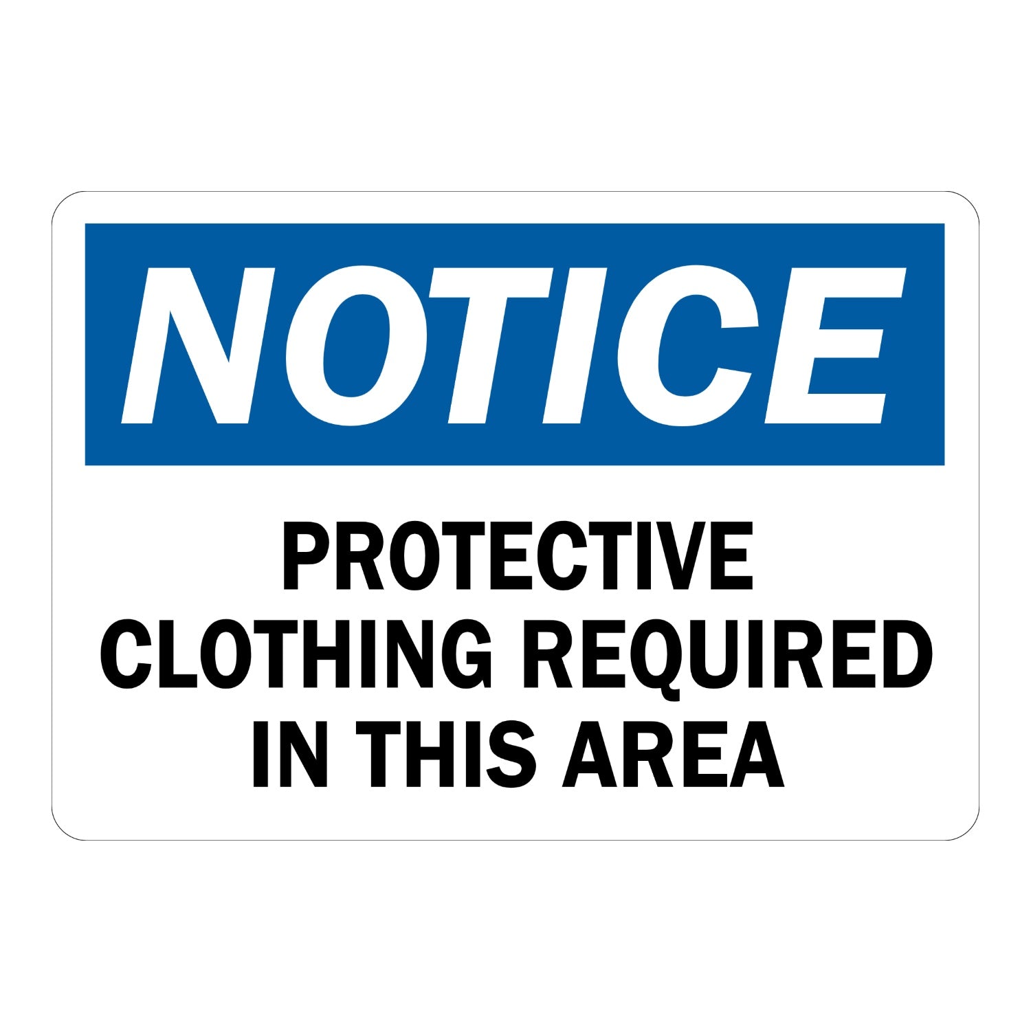 OSHA Notice: Protective Clothing Required in This Area
