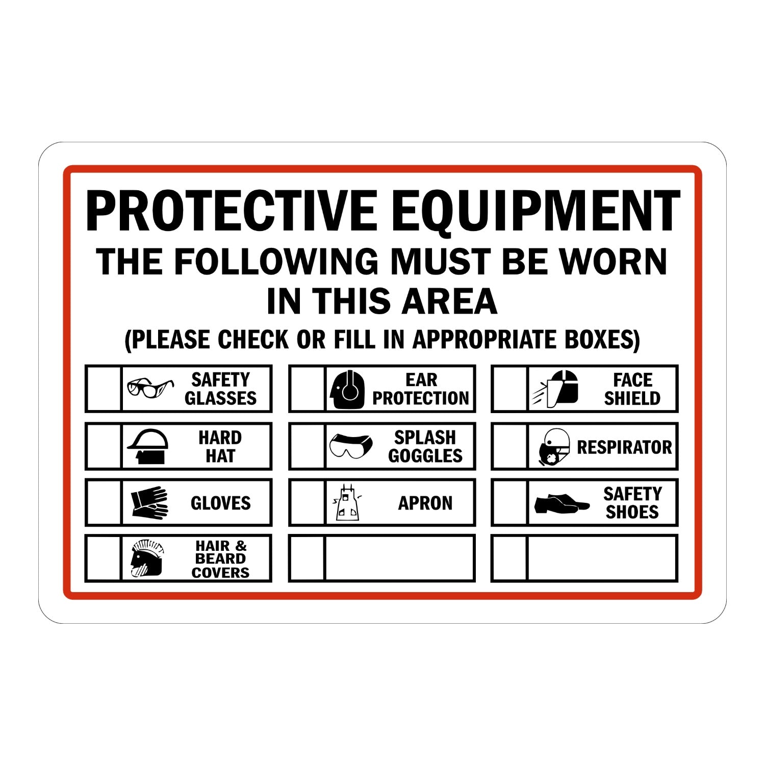 Warning: Protective Equipment - The Following Must Be Worn in This Area (please check or fill in appropriate boxes)