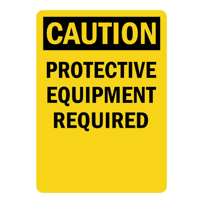 OSHA Caution Protective Equipment Required Sign Sticker with yellow background, black header, and bold black text on yellow background for PPE requirement areas.
