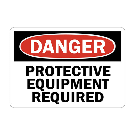 OSHA Danger: Protective Equipment Required
