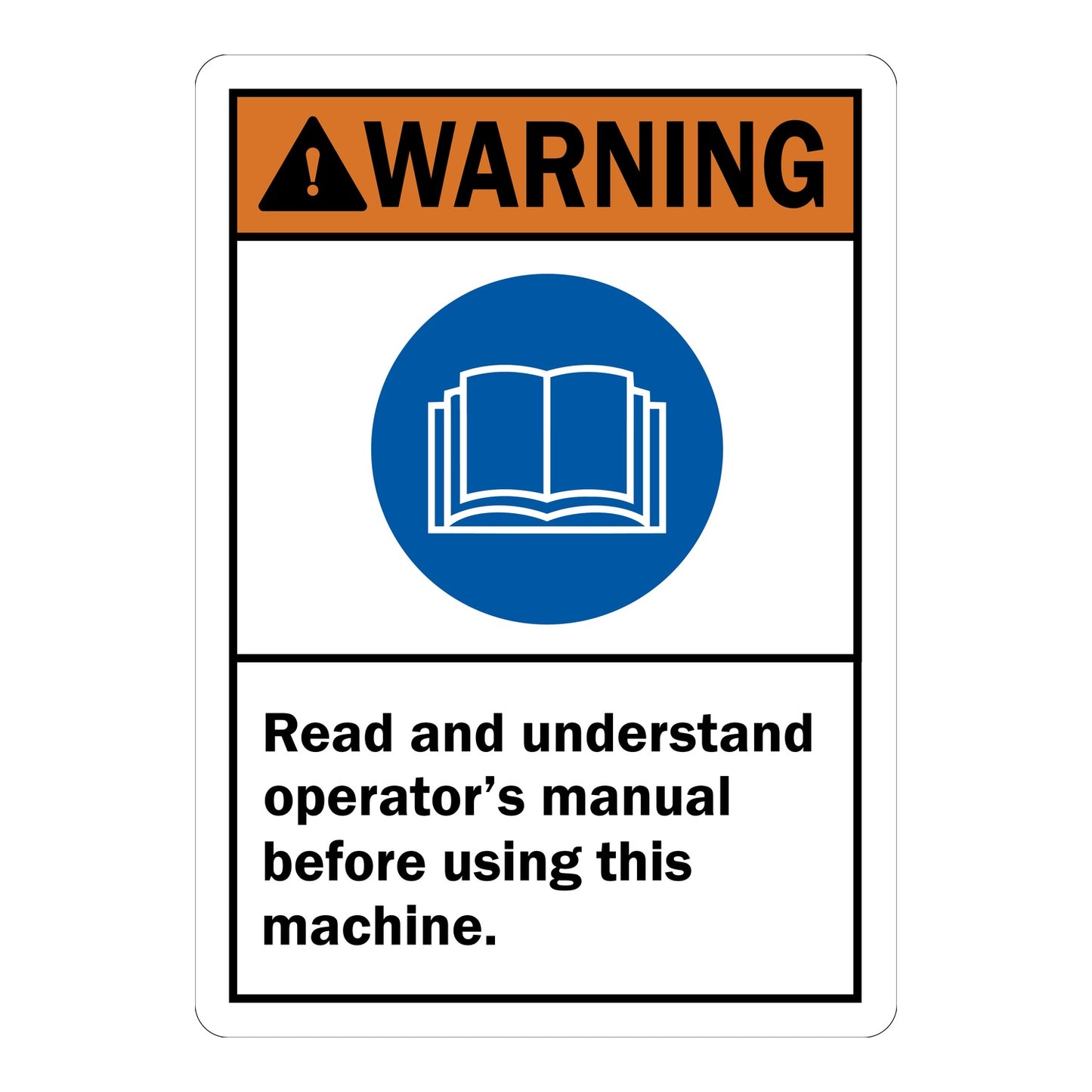 ANSI Warning Read And Understand Operators Manual Before Using This Machine Sign Sticker featuring orange warning header with blue circular open book icon and bold black text instructing workers to read and understand the operators manual before use