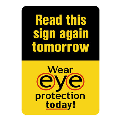 Warning Read This Sign Again Tomorrow Wear Eye Protection Today Sign Sticker with black header, yellow background, and stylized eyeglasses graphic for eye protection reminder.