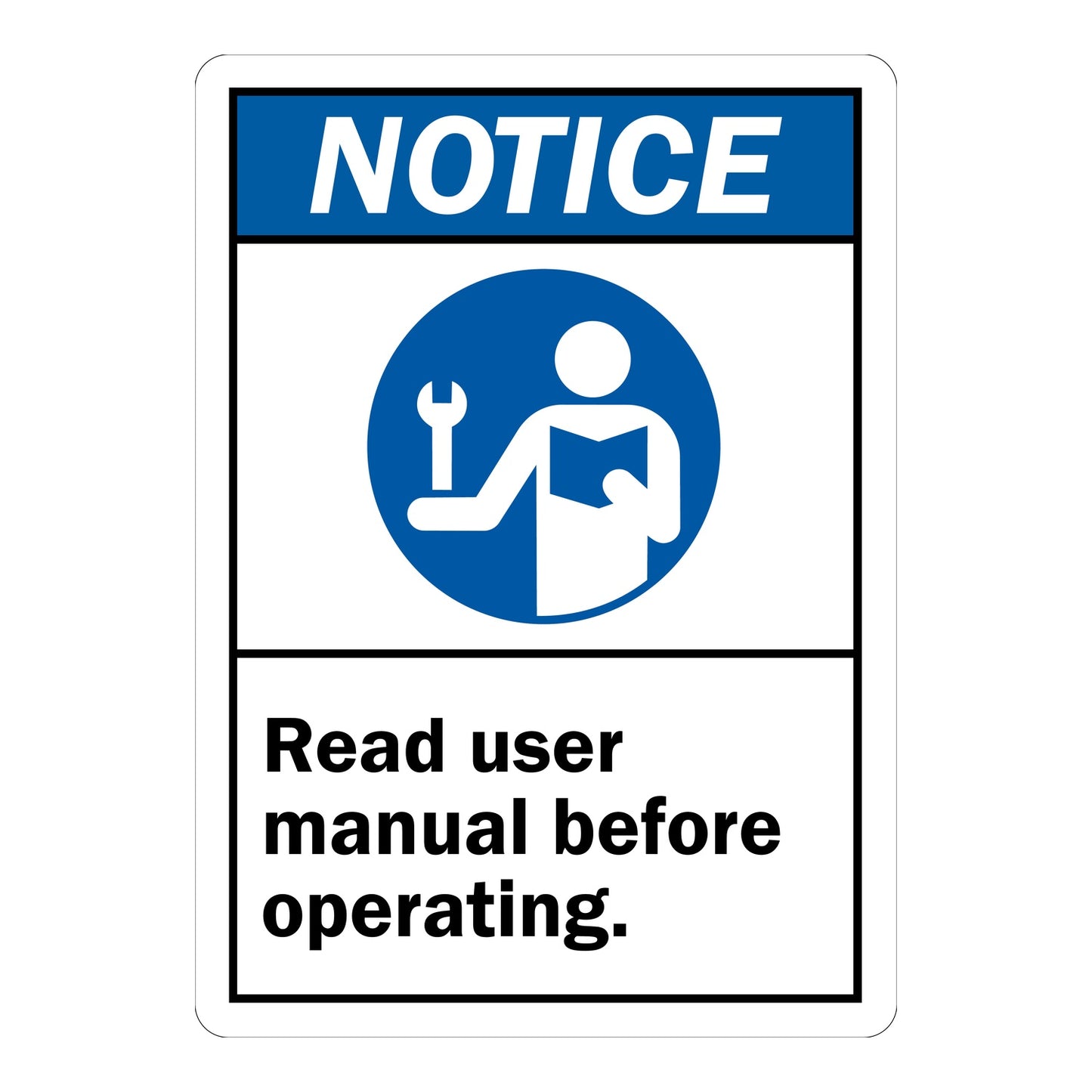 ANSI Notice Read User Manual Before Operating Sign Sticker featuring blue notice header with circular icon showing person holding wrench and manual and bold black text reminding workers to read the user manual before operating equipment