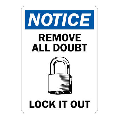 Blue and white OSHA notice sign sticker with padlock graphic stating Remove All Doubt Lock It Out for workplace lockout tagout safety awareness and compliance