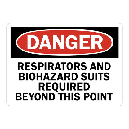 OSHA Danger: Respirators and Biohazard Suits Required Beyond This Point Sign Sticker with black header, red oval DANGER banner, bold black text on white background