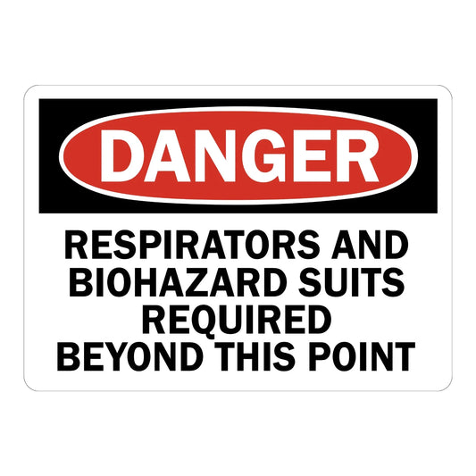 OSHA Danger: Respirators and Biohazard Suits Required Beyond This Point