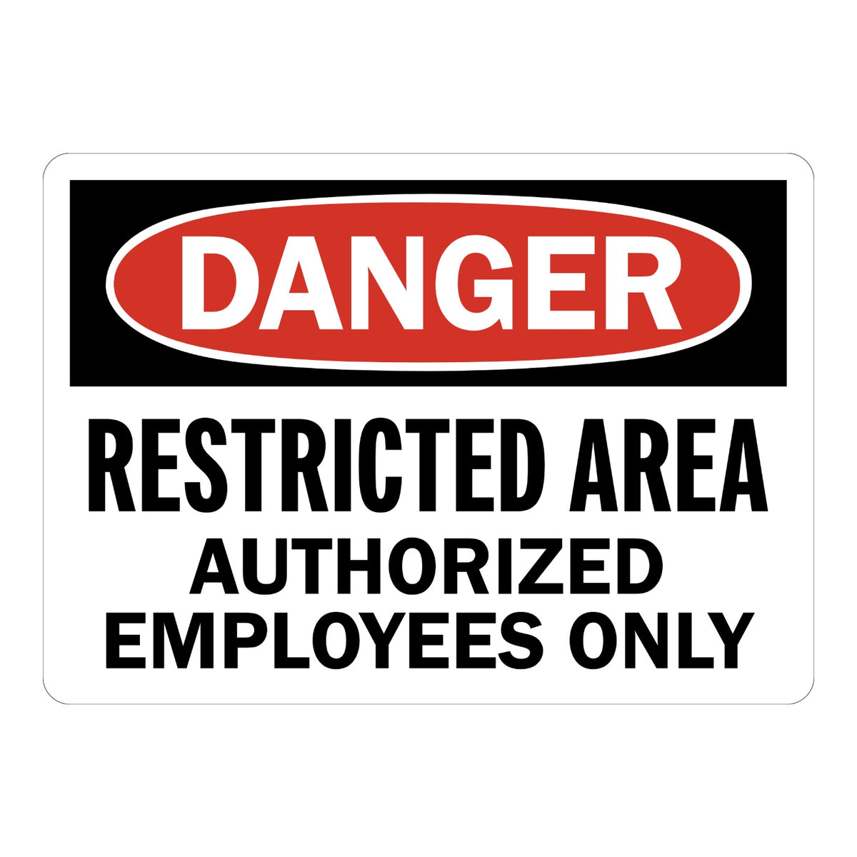 OSHA Danger: Restricted Area - Authorized Employees Only
