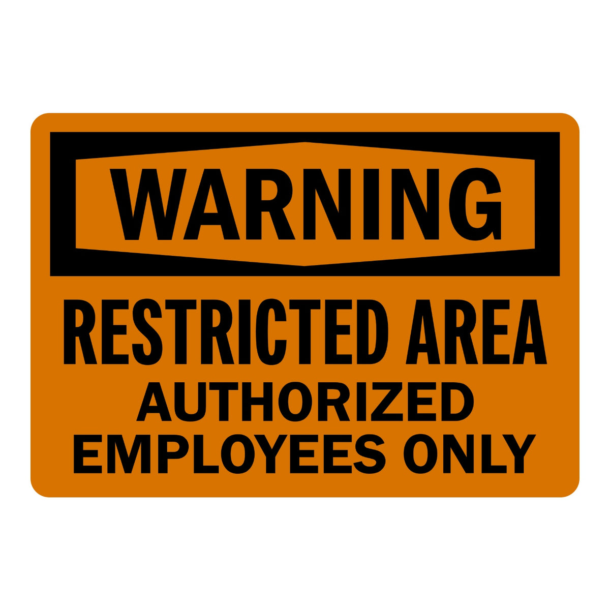 Warning Restricted Area Authorized Employees Only Sign Stickers featuring bold black WARNING header in shield frame with black text on high-visibility orange background.