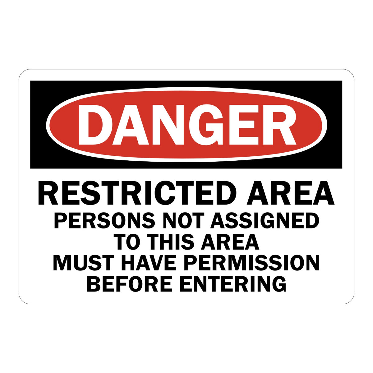 OSHA Danger: Restricted Area Persons Not Assigned to This Area Must Have Permission Before Entering