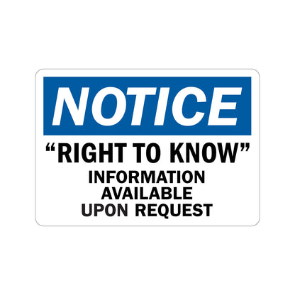 OSHA Notice: Right To Know Information Available Upon Request Sign Sticker in bold white on blue header with black text on white background, ideal for workplace facilities, chemical handling areas, and employee hazard communication compliance signage