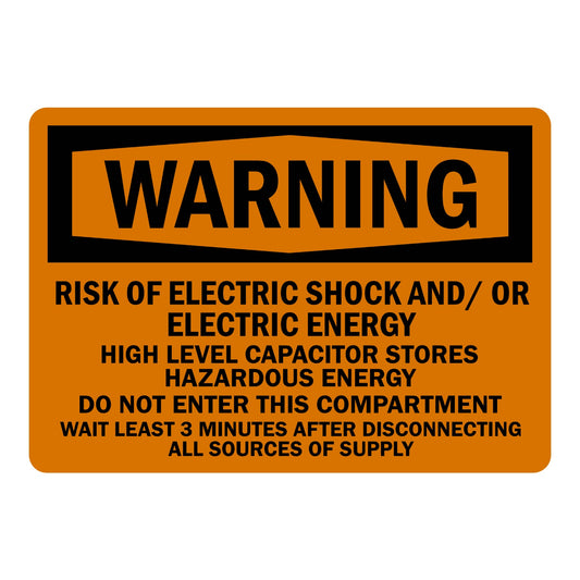 OSHA Warning Sign: Risk Of Electric Shock And/Or Electric Energy. High Level Capacitor Stores Hazardous Energy. Do Not Enter This Compartment