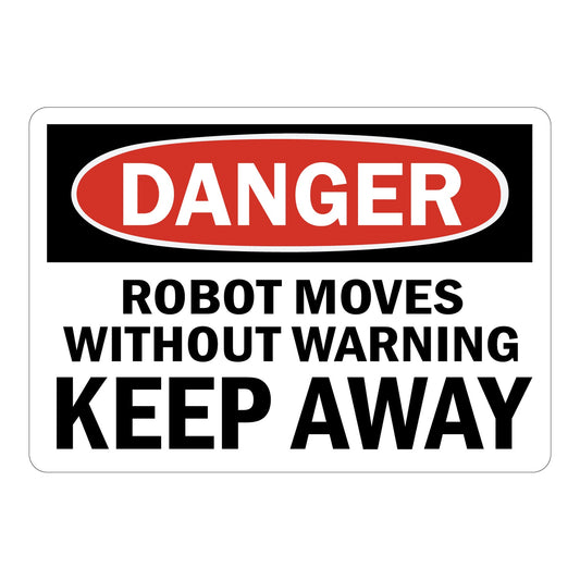 OSHA Danger Robot Moves Without Warning Keep Away Sign Stickers