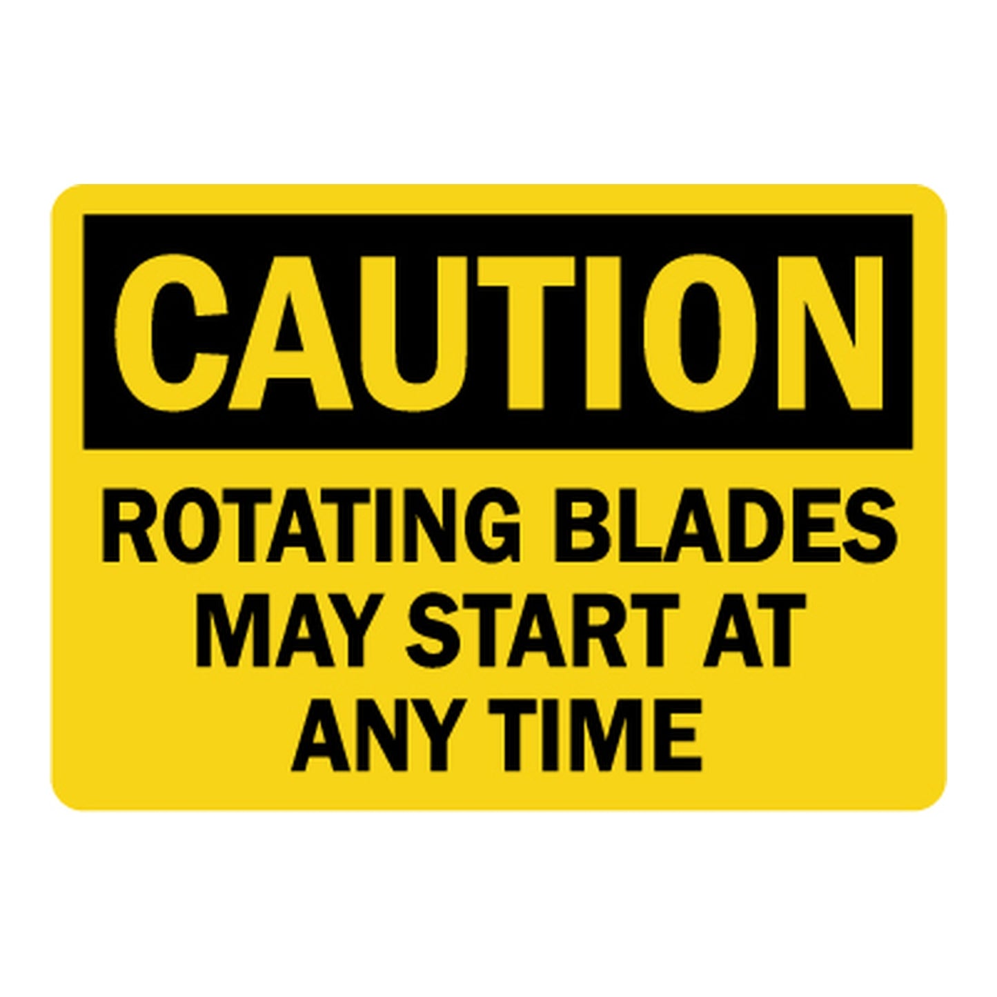 Yellow and black OSHA caution sign warning that rotating blades may start at any time, featuring bold uppercase text on a bright yellow background