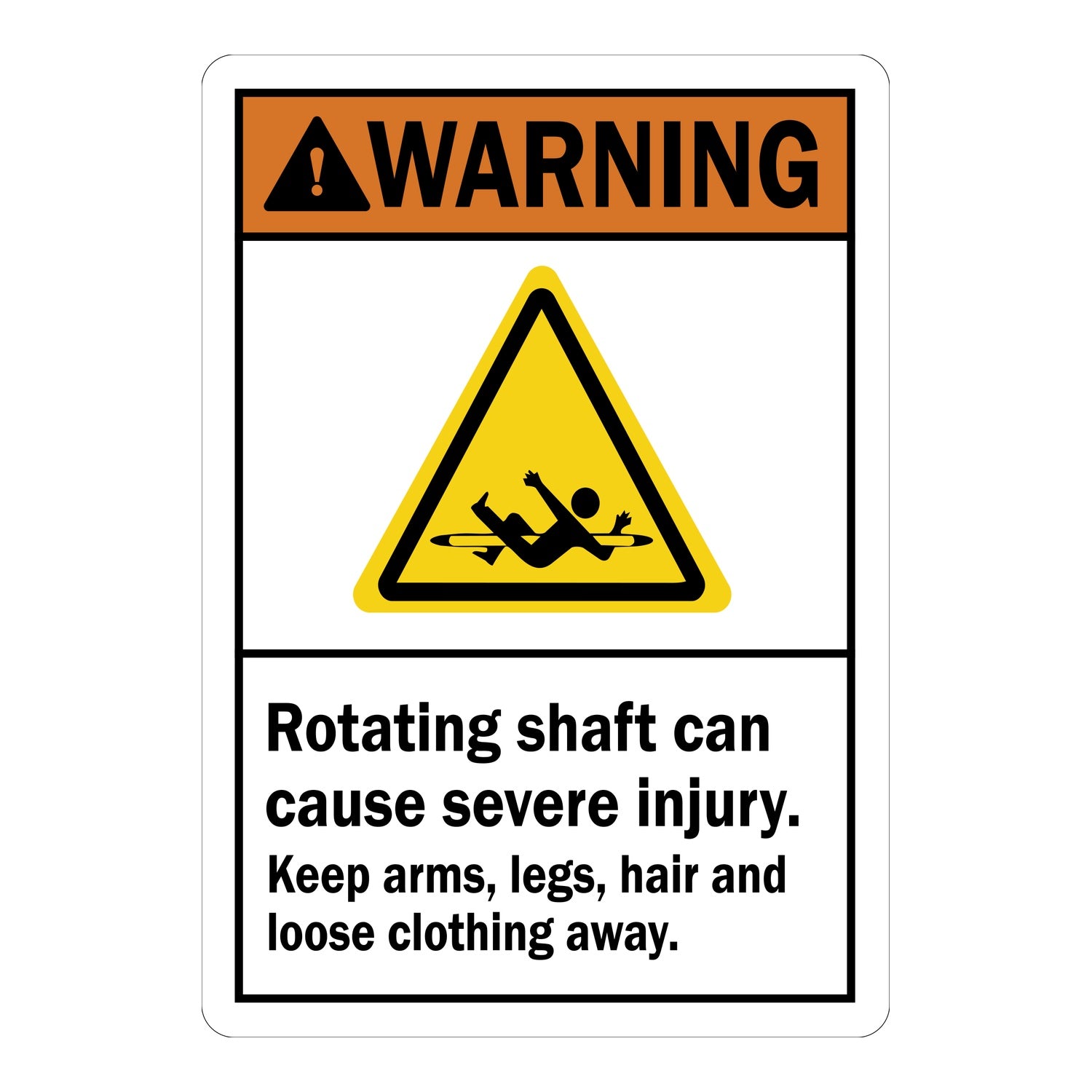 ANSI Warning: Rotating Shaft Can Cause Severe Injury, Keep Arms, Legs, Hair and Loose Clothing Away