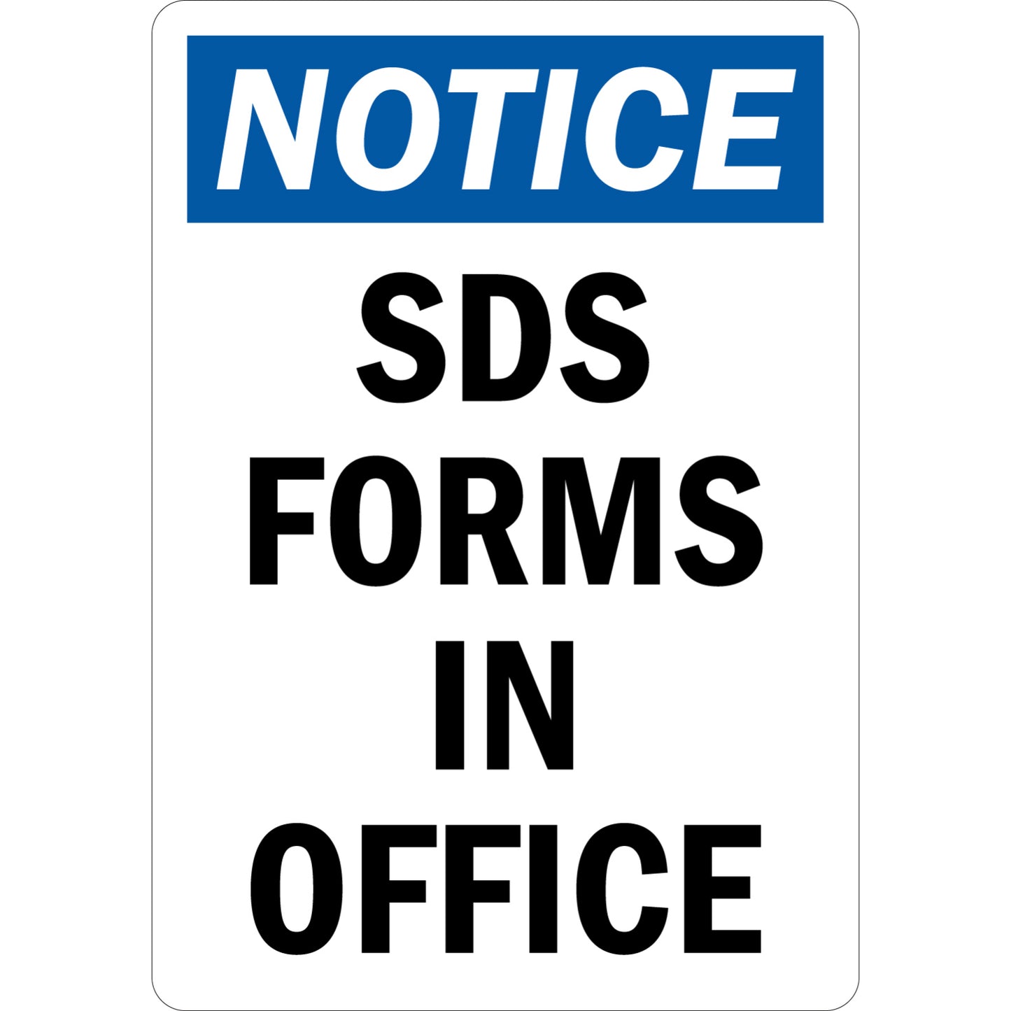 OSHA Notice: SDS Forms In Office Sign Sticker in bold white on blue header with black text on white background, ideal for workplace offices, chemical storage facilities, and hazard communication compliance signage
