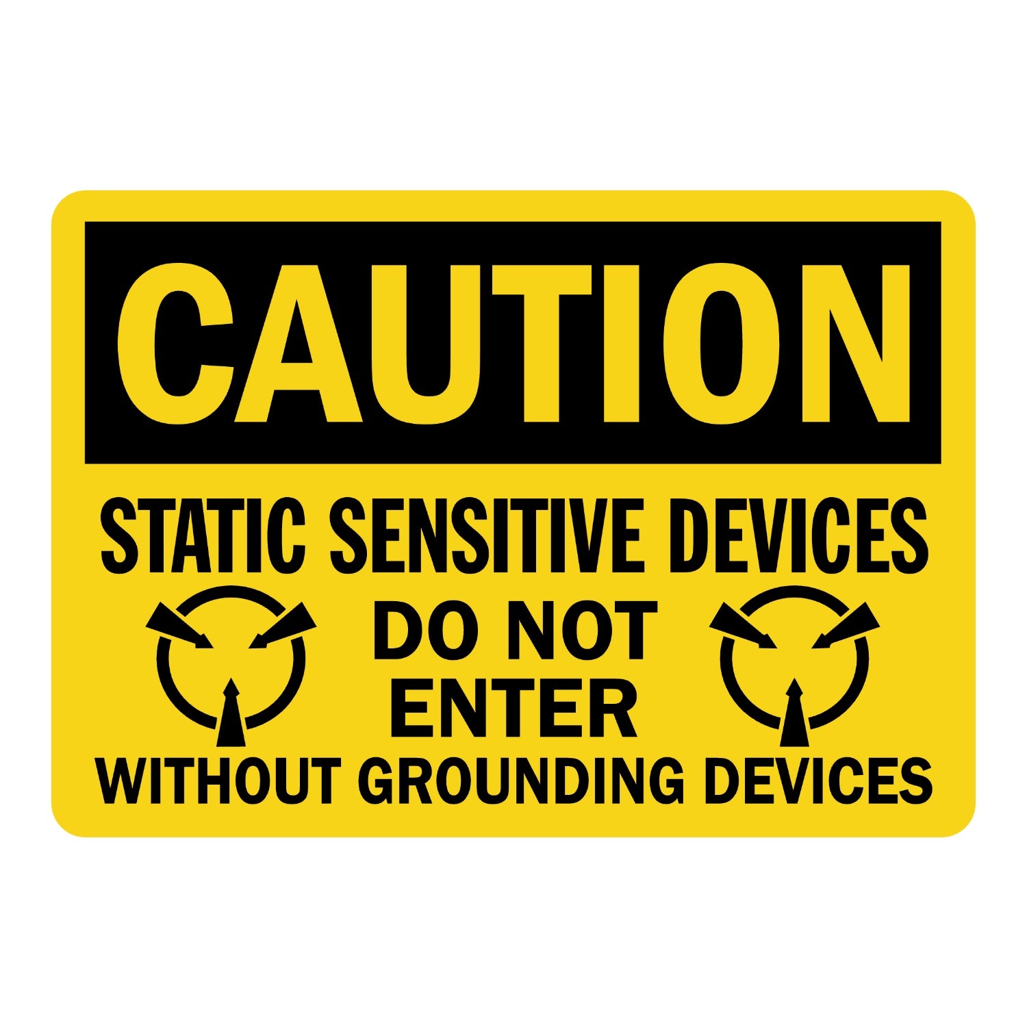 OSHA Caution: Static Sensitive Devices Do Not Enter Without Grounding Devices