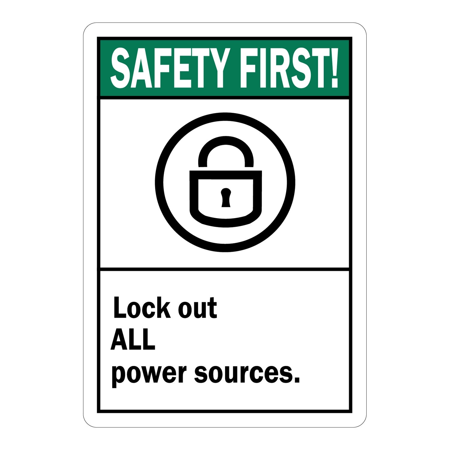 Safety First! Lock Out All Power Sources Label