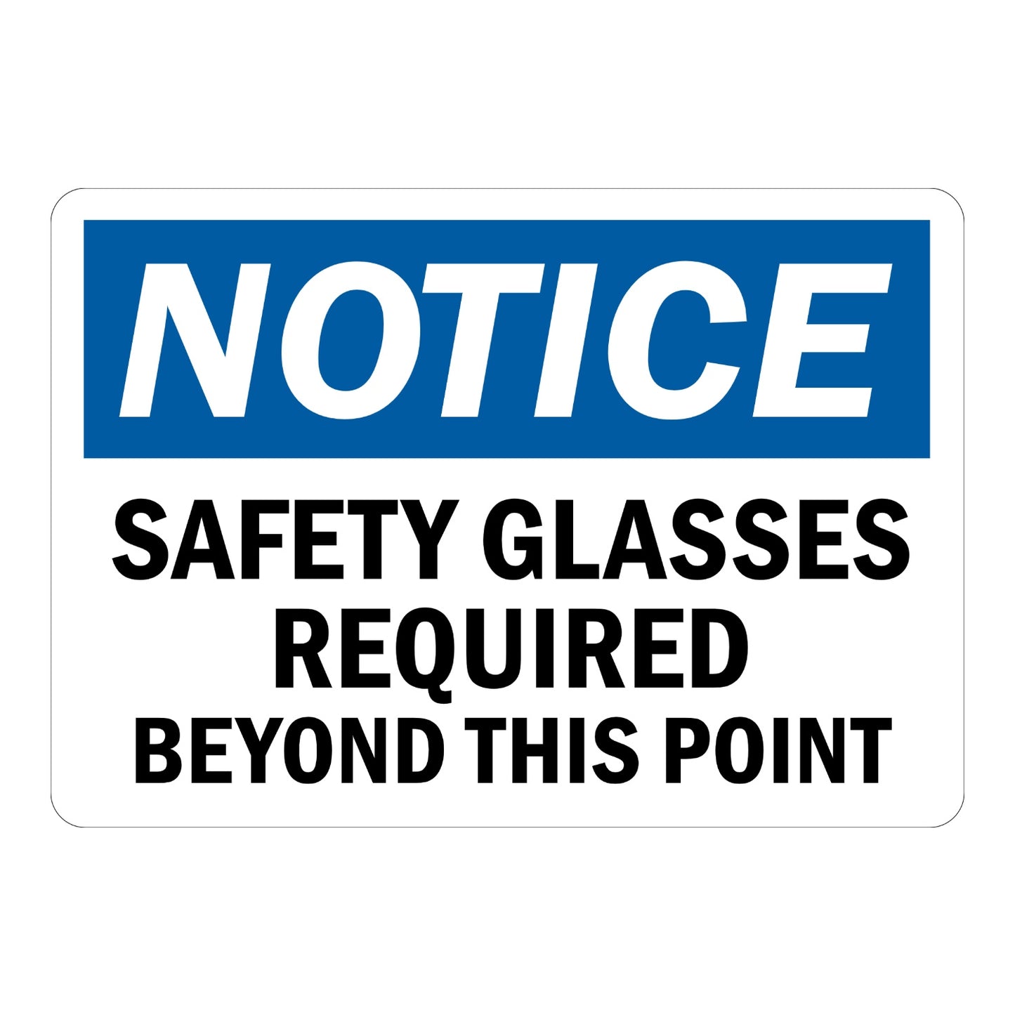 OSHA Notice: Safety Glasses Required Beyond This Point sign sticker with bold blue NOTICE header and bold black warning text on a white background below.