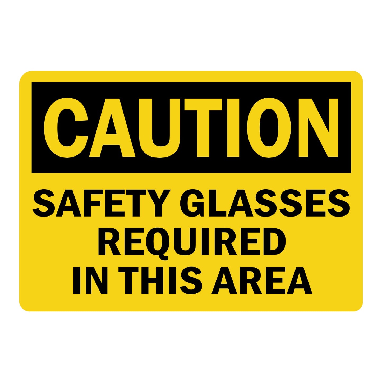 OSHA Caution Safety Glasses Required In This Area Sign Sticker with yellow background, black header, and bold black text for eye protection requirement areas.