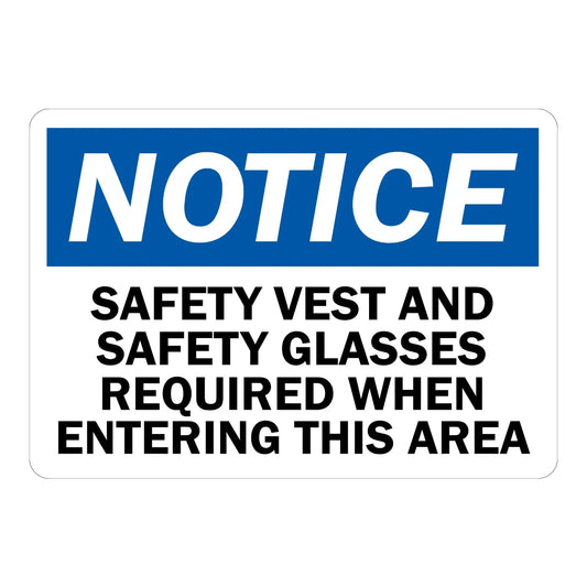 OSHA Notice: Safety Vest and Safety Glasses Required When Entering This Area