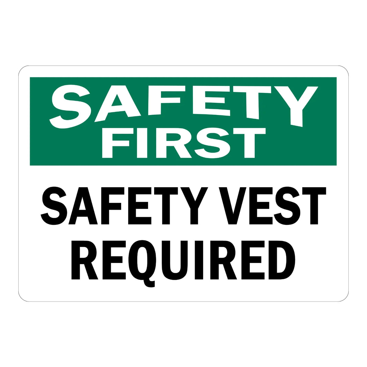 OSHA Safety First: Safety Vest Required Sign Sticker – green and white sign with a bold "Safety First" header requiring a safety vest