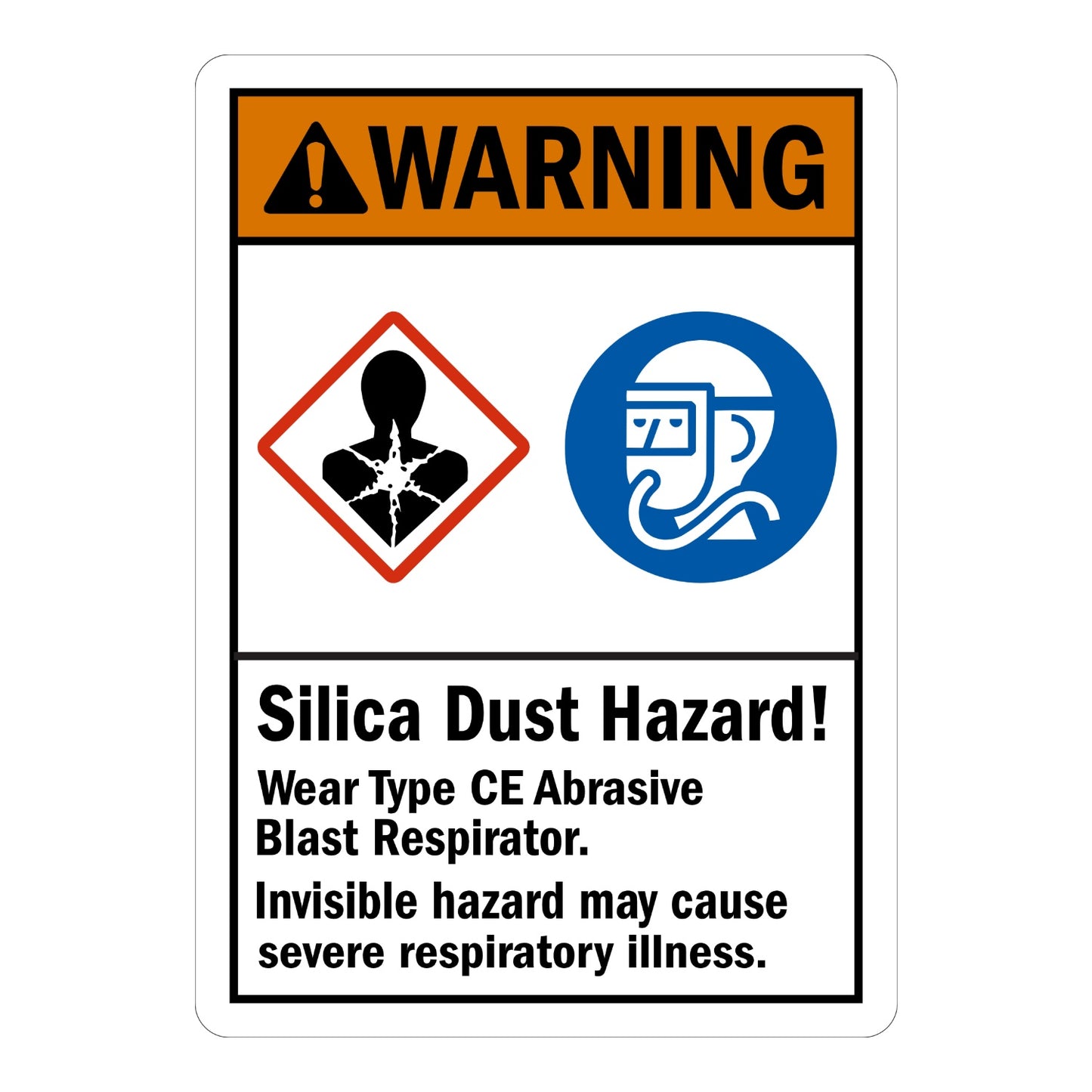 ANSI Warning: Silica Dust Hazard, Wear Type CE Abrasive Blast Respirator sign sticker with orange header, red hazard diamond icon, blue respirator symbol.
