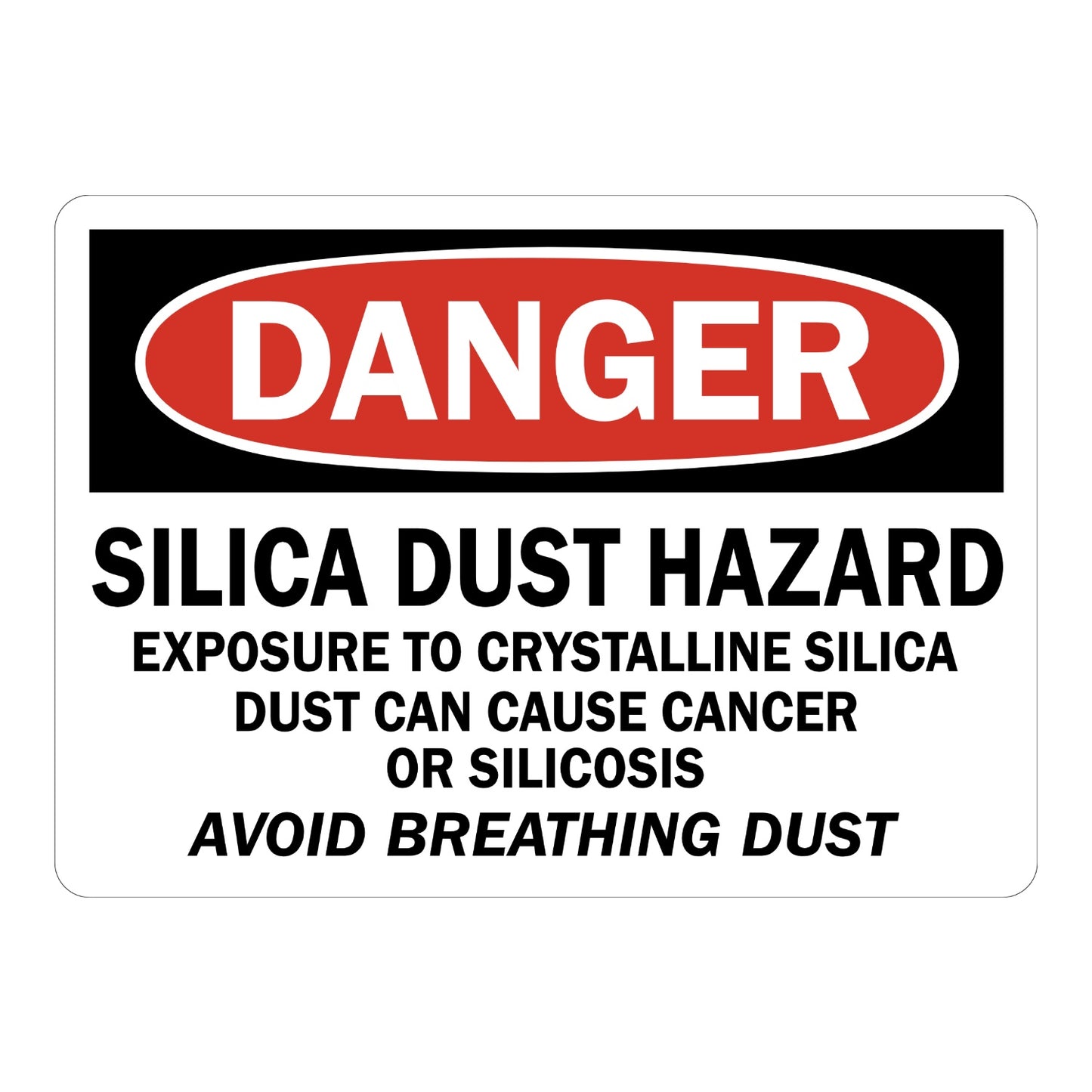 OSHA Danger: Silica Dust Hazard Sign Sticker with black header, red oval DANGER banner, bold black text on white, for silica dust cancer hazard warning