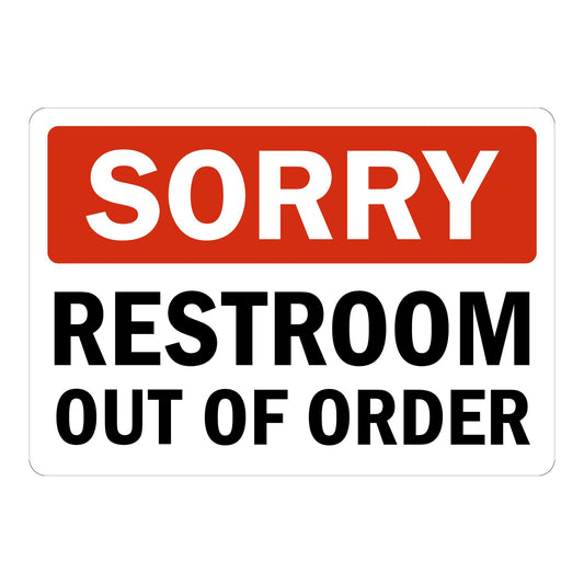 Notice Sorry: Restroom Out Of Order