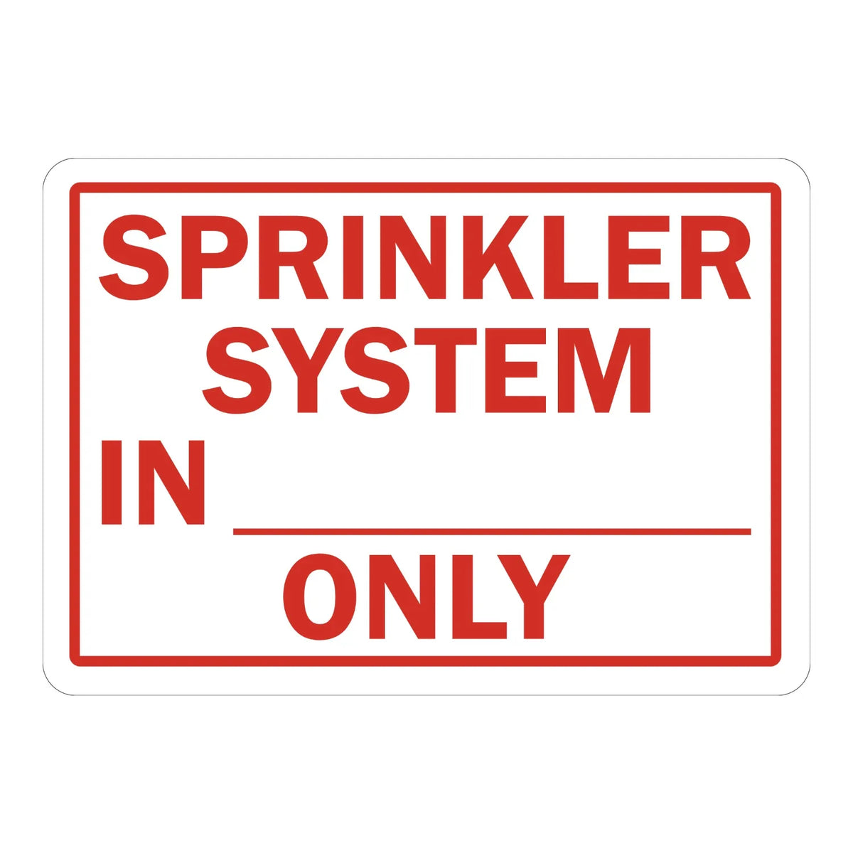 Sprinkler System in __ Only Sign Stickers with bold red text and red border on white background with blank fill-in line for room designation.