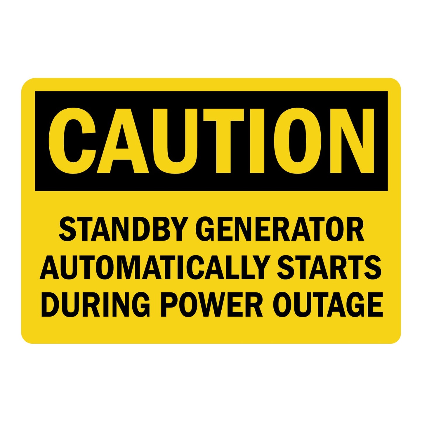 OSHA Caution Standby Generator Automatically Starts During Power Outage Sign Sticker with yellow caution header and bold generator automatic start warning text.