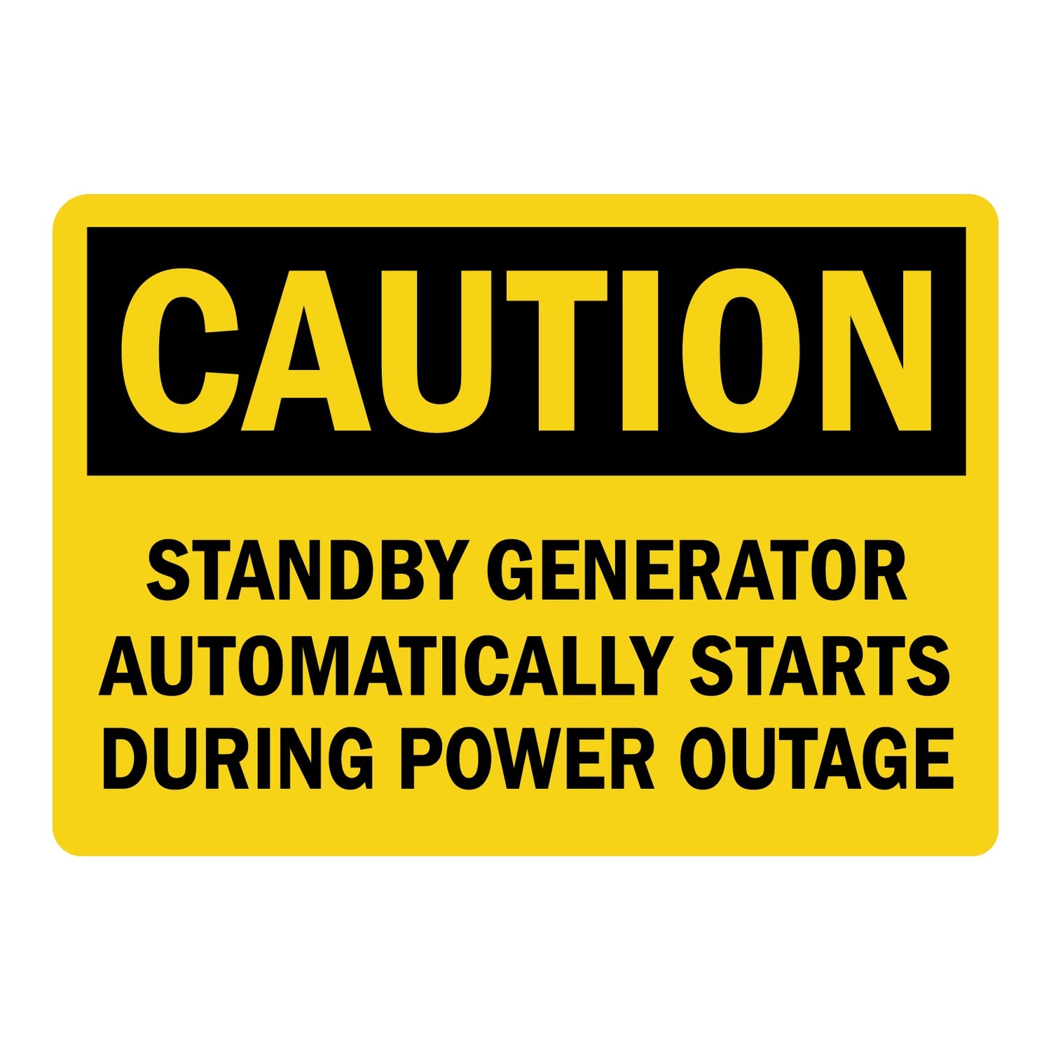 OSHA Caution Standby Generator Automatically Starts During Power Outage Sign Stickers